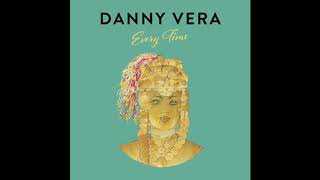 Danny Vera  Every Time [upl. by Guttery]