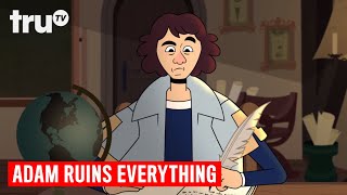 Adam Ruins Everything  The Real Story About Copernicus and Heliocentric Theory  truTV [upl. by Phares]