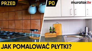 Odświeżamy kuchnię  jak pomalować płytki [upl. by Sherborn]