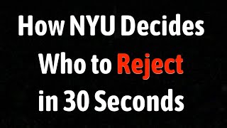 How NYU Decides Who to Reject in 30 Seconds [upl. by Forrester]