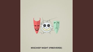 Mischief Night Freeverse [upl. by Gaskins]