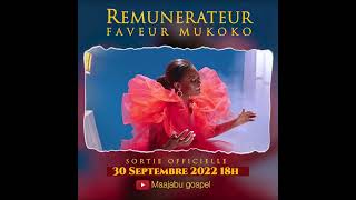 Faveur Mukoko  Rémunérateur Teaser [upl. by Fransen]