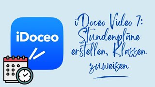 Anleitung iDoceo Stundenpläne erstellen Klassen zuweisen Video 7 [upl. by Indyc947]